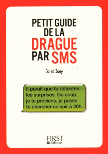 Le Petit Guide De La Drague Par SMS - Jo Et Joey