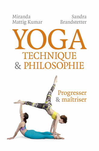 Yoga - Technique & Philosophie - Miranda Mattig Kumar & Sandra Brandstetter